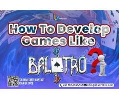 Why Choose BR Softech To Develop A Game Like Balatro