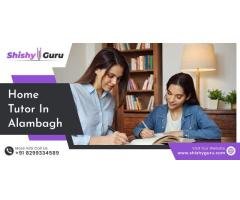 Affordable Home Tutor in Alambagh Focused and Effective Coaching