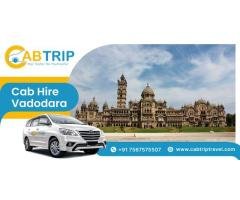 Hassle-Free Cab Hire in Vadodara for Local Outstation Trips