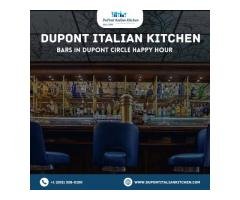 Top Reasons to Visit Dupont Italian Kitchen for the Best Happy Hour in Dupont Circle