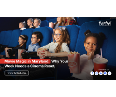 Movie Magic in Maryland Why Your Week Needs a Cinema Reset