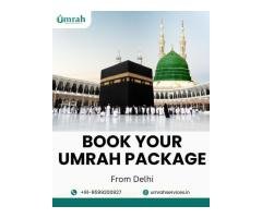 Umrah Packages from Delhi Book Now for a Blessed Journey