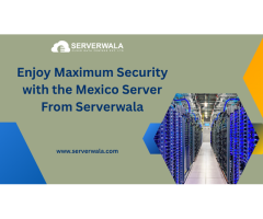 Enjoy Maximum Security with the Mexico Server From Serverwala