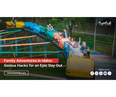 Family Adventures in Idaho Genius Hacks for an Epic Day Out