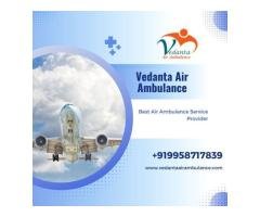 Utilize Vedanta Air Ambulance from Delhi with First-class Medical Amenities