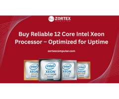 Buy Reliable 12 Core Intel Xeon Processor Optimized for Uptime
