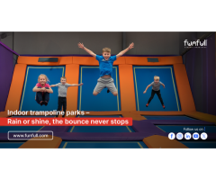 Indoor Trampoline Parks Rain or Shine, the Bounce Never Stops