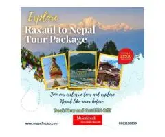 Raxaul to Nepal Tour Package Explore Nepal with Musafircab