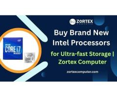 Buy Brand New Intel Processors for Ultra-fast Storage Zortex Computer