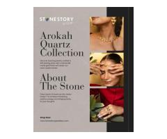 Arokah Quartz Collection - Where Clarity Meets Elegance