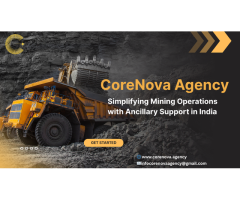 Professional Mining Ancillary Services Across India CoreNova Agency