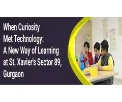When Curiosity Met Technology A New Way of Learning at St. Xavier s Sector 89, Gurgaon