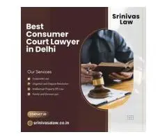 Best Consumer Court Lawyer in Delhi Expert Legal Assistance
