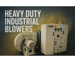 Most reliable heavy duty industrial blower manufacturers in India