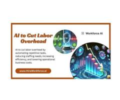 AI to Cut Labor Overhead Revolutionizing Workforce Efficiency for Modern Enterprises