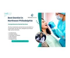 Best Dentist in Northeast Philadelphia Offering Expert Dental Care for All Ages