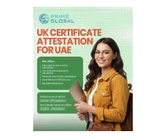 UAE-Approved UK Document Attestation for All Certificate Types
