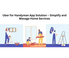 Uber for Handyman App Solution Simplify and Manage Home Services