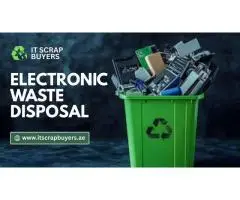 Electronic Waste Disposal by IT Scrap Buyers Safe & Eco-Friendly Solutions