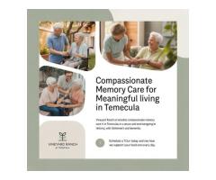 Compassionate Memory Care for Meaningful Living in Temecula