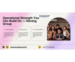 Operational Strength You Can Build On Narang Group