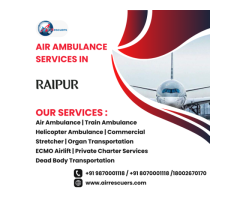 Trusted and Cost-Effective Air Ambulance in Raipur