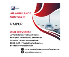 Trusted and Cost-Effective Air Ambulance in Raipur