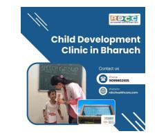 Best Child Development Clinic in Bharuch Expert Care