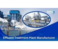 Effluent Treatment Plant Manufacturer Reliable & Sustainable Solutions