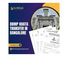 Hassle-Free BBMP Khata Transfer in Bangalore with Srimas Associate