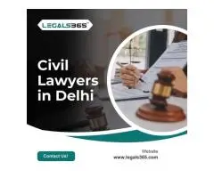 Experienced Civil Lawyers in Delhi Trusted Legal Support
