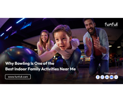 Why Bowling Is One of the Best Indoor Family Activities Near Me