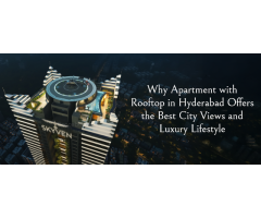 Rooftop Apartments in Hyderabad Luxury Living Above the City