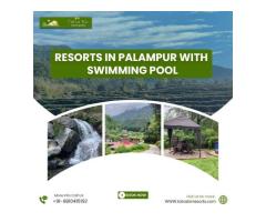 Resorts In Palampur With Swimming Pool and Luxury Stay
