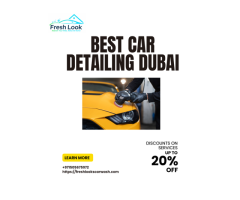 Best Car Detailing Dubai Fresh Look Car Wash LLC