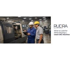 What to Look for When Buying a Used CNC Machine