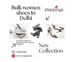 Buy Trendy Bulk Women Shoes in Delhi Steppings Wholesale Hub