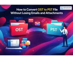 How to Convert OST to PST File Without Losing Emails and Attachments