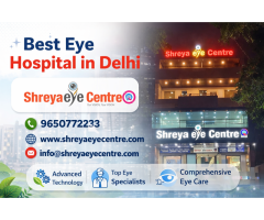 Top Eye Hospital in Delhi for Expert Vision Care