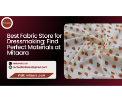 Best Fabric Store for Dressmaking Find Perfect Materials at Mitaara
