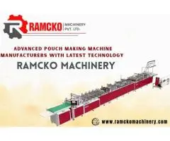 Advanced Pouch Making Machine Manufacturers with Latest Technology Ramcko Machinery