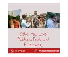 Solve Your Love Problems Fast & Effectively