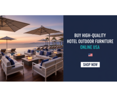 Buy High-Quality Hotel Outdoor Furniture Online USA