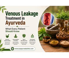 Venous Leakage Treatment in Ayurveda - What Every Patient Should Know
