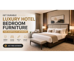 Get Durable Luxury Hotel Bedroom Furniture for Hospitality Interiors