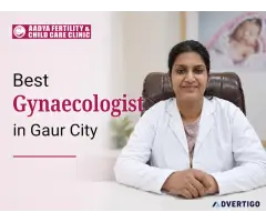 Best Gynaecologist in Gaur City for Women Care