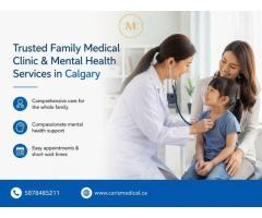 Trusted Family Medical Clinic & Mental Health Services in Calgary