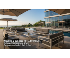 Modern & Durable Hotel Furniture Outdoor for Commercial Spaces