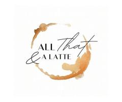 All That and A Latte