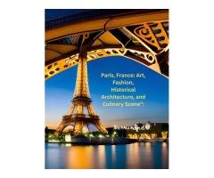 Paris, France: Art, Fashion, Historical Architecture, and Culinary Scene": Llll